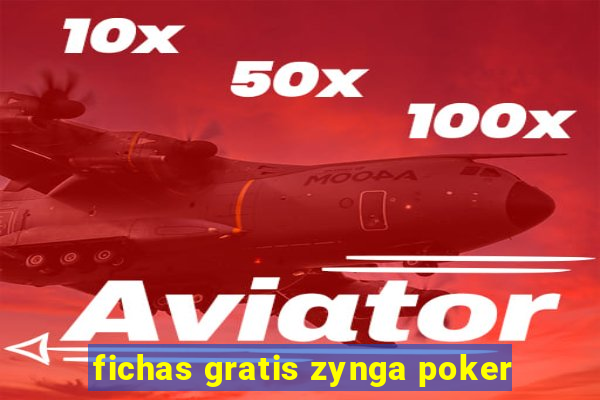 fichas gratis zynga poker